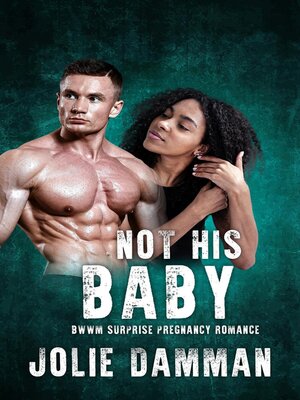 cover image of Not His Baby--BWWM Surprise Pregnancy Romance